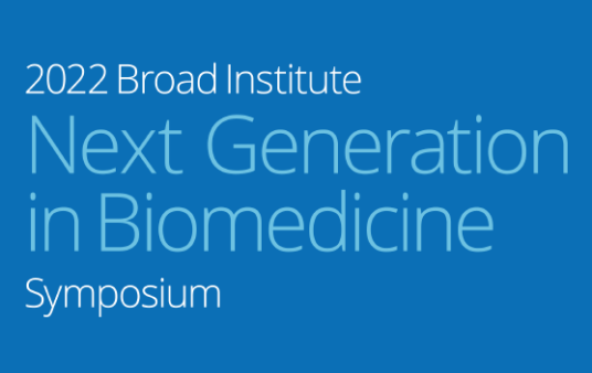 text 2022 Broad Institute Next Generation in Biomedicine Symposium on a blue background