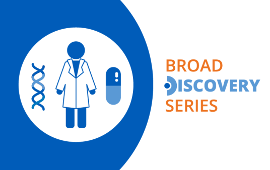 Broad Discovery Center logo next to icons of DNA, a scientist, and a pill