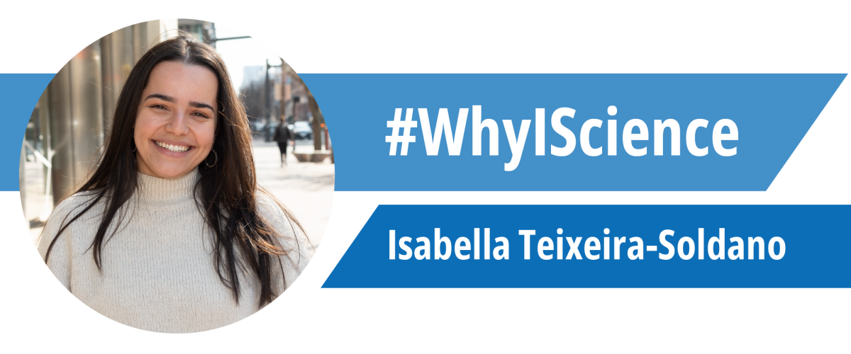 Isabella Teixeira-Soldano next to the #WhyIScience logo